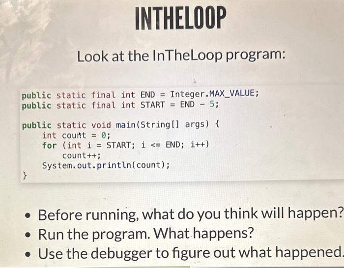 Solved Look at the InTheLoop program: public static final | Chegg.com