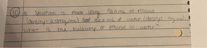 Solved 10) a solution is made lising 150.0 mL of ethand What | Chegg.com