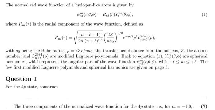 The normalized wave function of a hydogen-like atom is given by
\[
\psi_{n \ell}^{m}(r, \theta, \phi)=R_{n \ell}(r) Y_{\ell}^