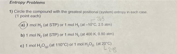 Solved Entropy Problems 1) Circle the compound with the | Chegg.com