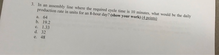 Solved 3. In an assembly line where the required cycle time | Chegg.com