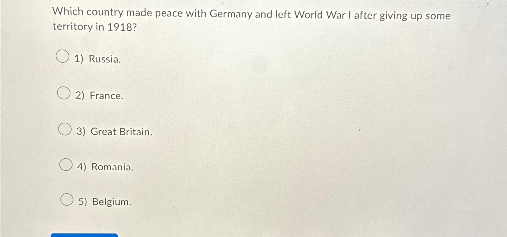 Solved Which country made peace with Germany and left World | Chegg.com