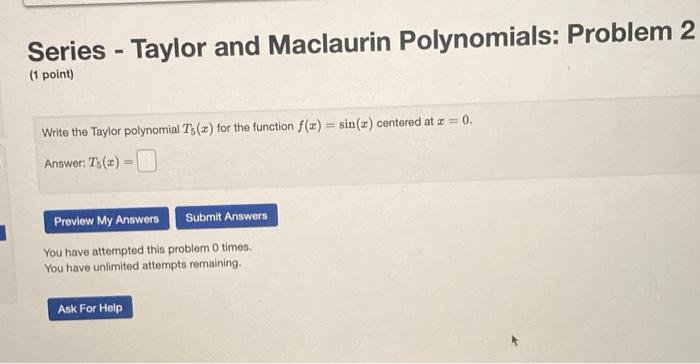 Solved - Series - Taylor And Maclaurin Polynomials: Problem | Chegg.com