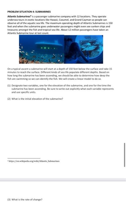 PROBLEM SITUATION 4: SUBMARINES
Atlantis 5ubmarines 4 is a passenger submarine company with 12 locations. They operate unders