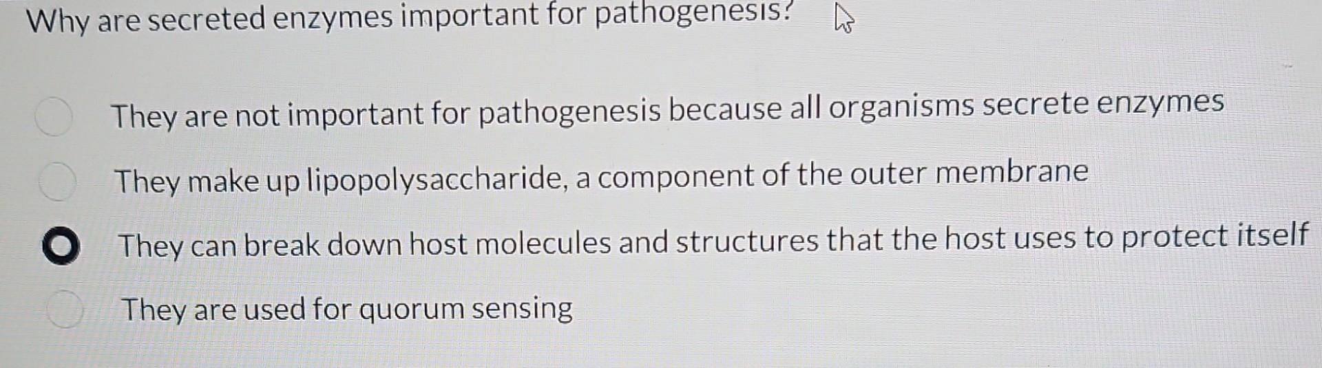 Solved Why are secreted enzymes important for pathogenesis? | Chegg.com