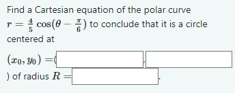 [Solved]: Find a Cartesian equation of the polar curve r=(