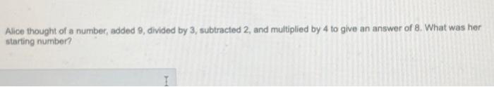 Solved Alice Thought Of A Number Added 9 Divided By 3 Chegg