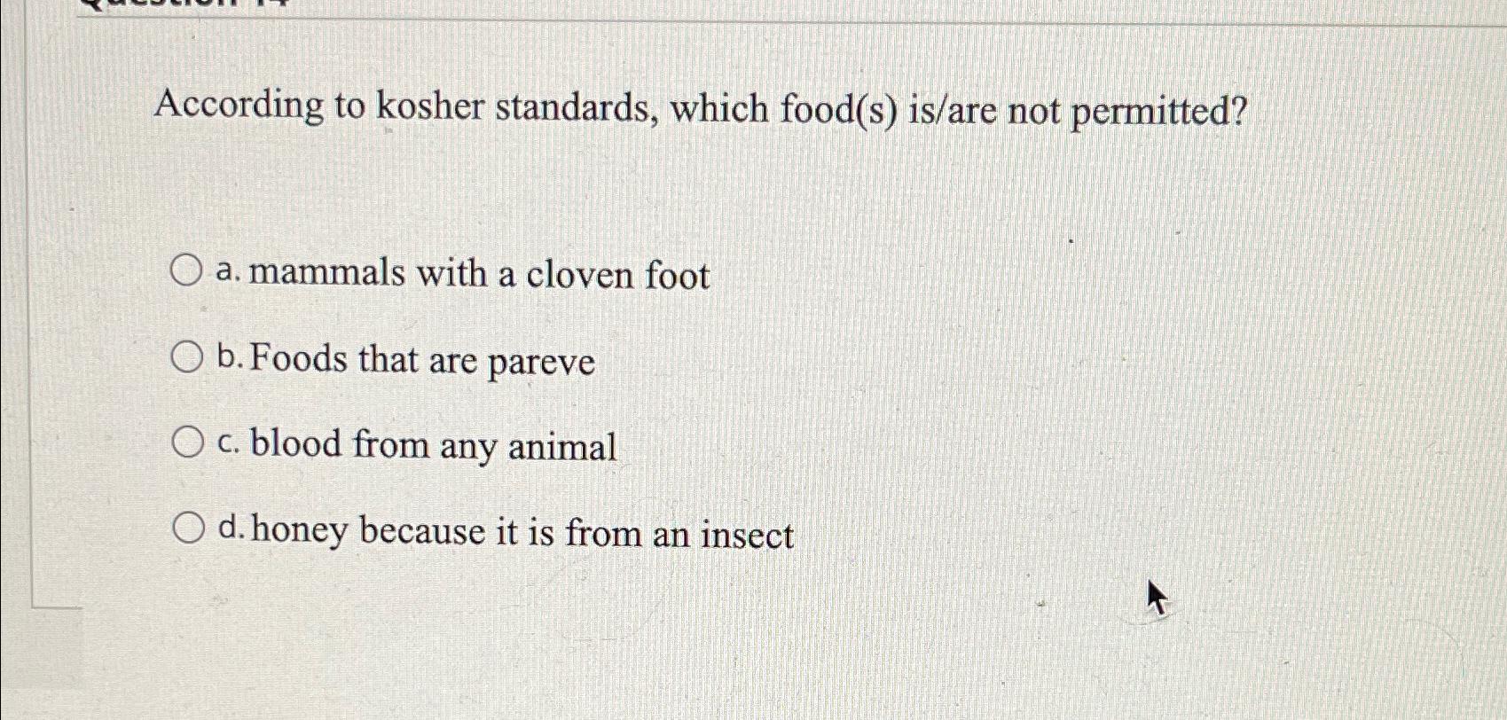 Solved According to kosher standards, which food(s) ﻿is/are | Chegg.com