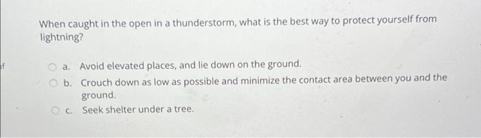 Solved When caught in the open in a thunderstorm, what is | Chegg.com
