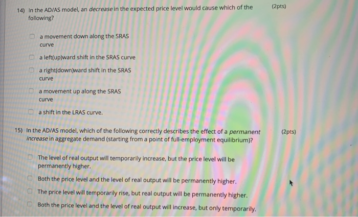 Solved (2pts) 14) In the AD/AS model, an decrease in the | Chegg.com