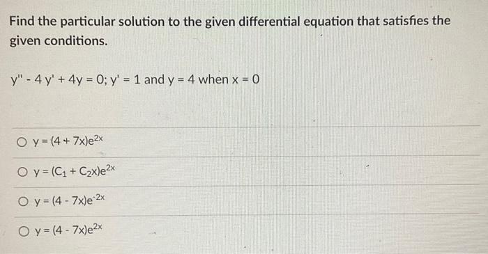 Solved Find the particular solution to the given | Chegg.com