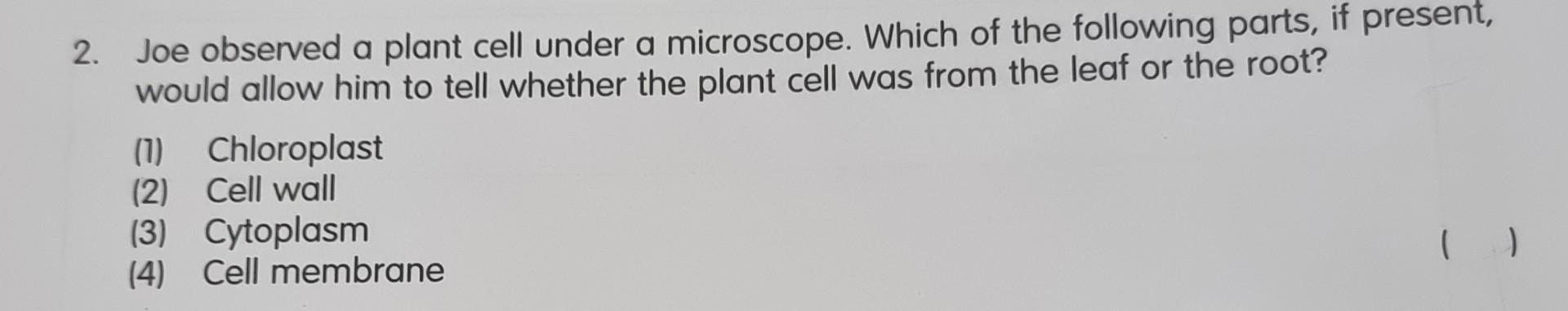 Solved 2. Joe observed a plant cell under a microscope. | Chegg.com