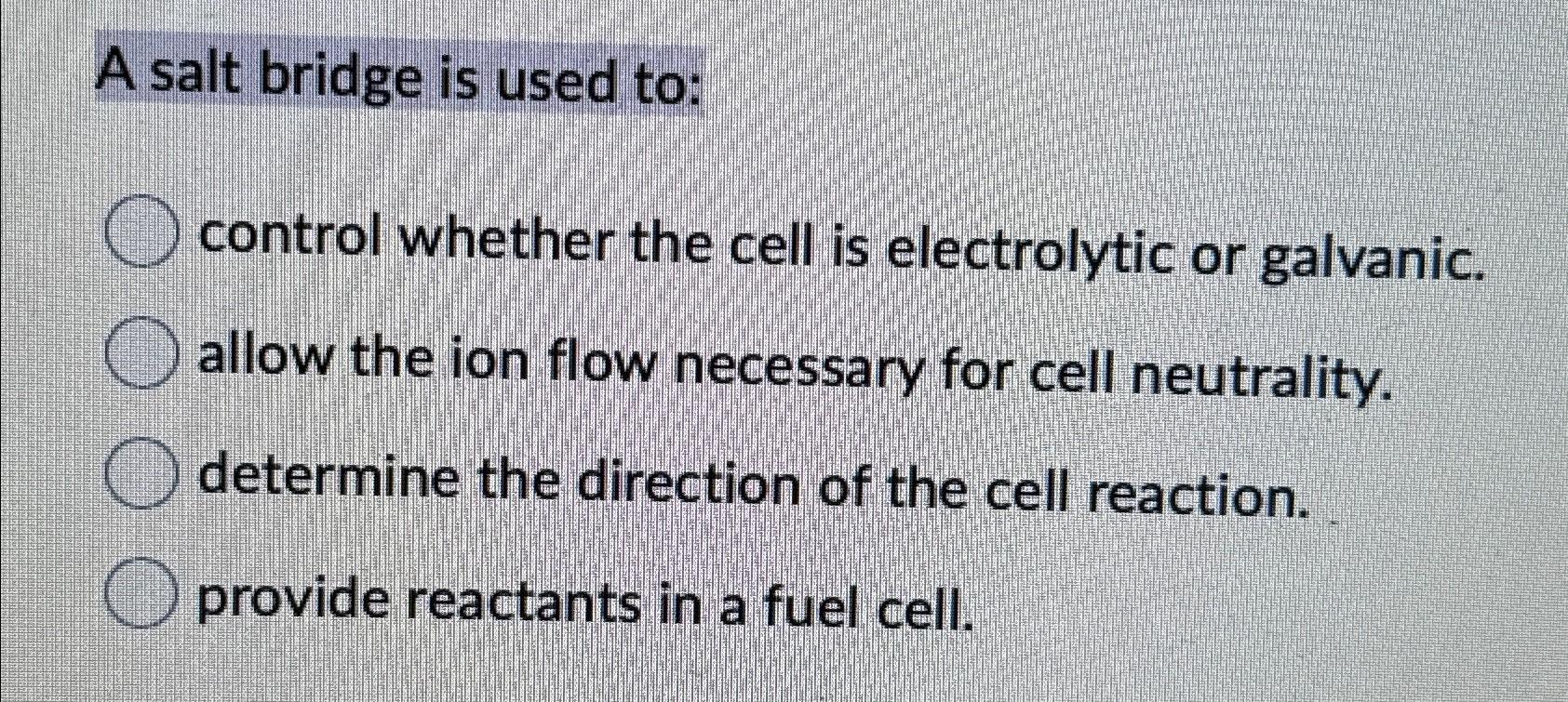 Solved A salt bridge is used to