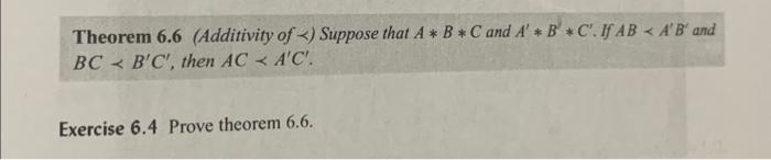 Solved Theorem 6.6 (Additivity of ≺ ) Suppose that A∗B∗C and | Chegg.com