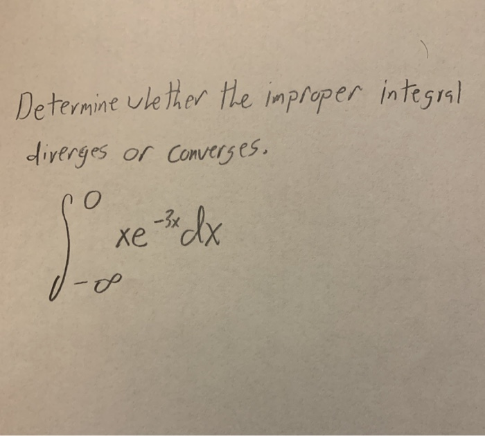 Solved determine whether the improper integral diverges or chegg