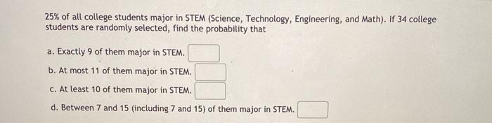 Solved 25% Of All College Students Major In STEM (Science, | Chegg.com