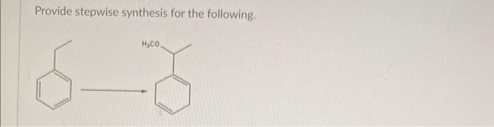 Solved Provide Stepwise Synthesis For The Following. | Chegg.com