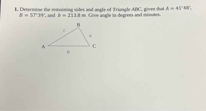 Solved 1. Determine The Remaining Sides And Angle Of | Chegg.com