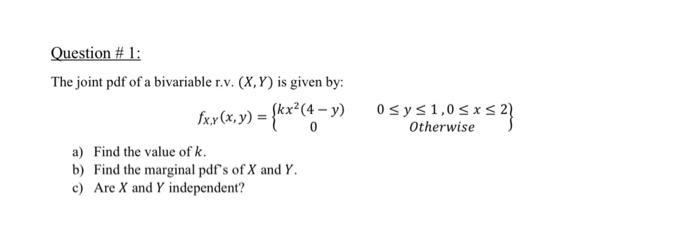 Solved Question #1: The joint pdf of a bivariable r.v. (X,Y) | Chegg.com
