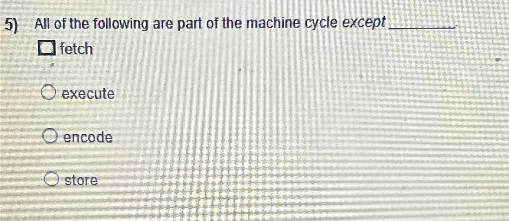 Solved All of the following are part of the machine cycle | Chegg.com