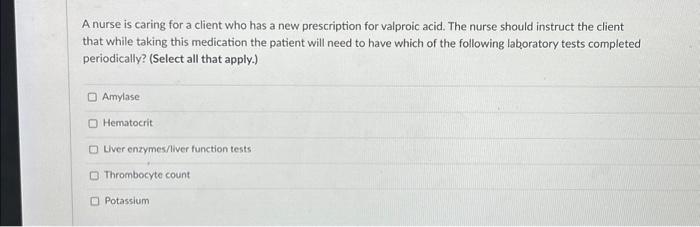 Solved A nurse is caring for a client who has a new | Chegg.com