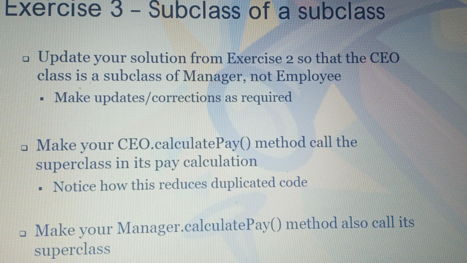 Solved Exercise 3 - Subclass of a subclass Update your | Chegg.com