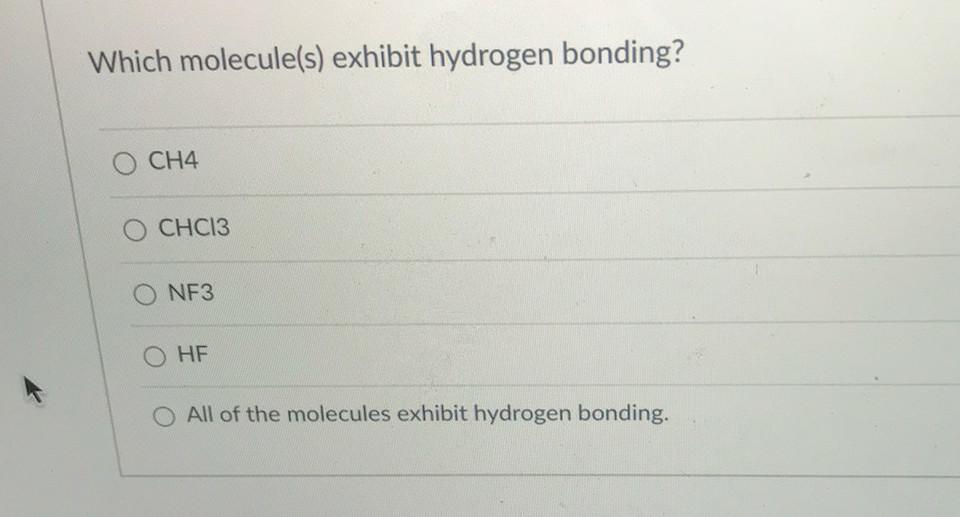 Solved Which molecule(s) exhibit hydrogen bonding? CH4