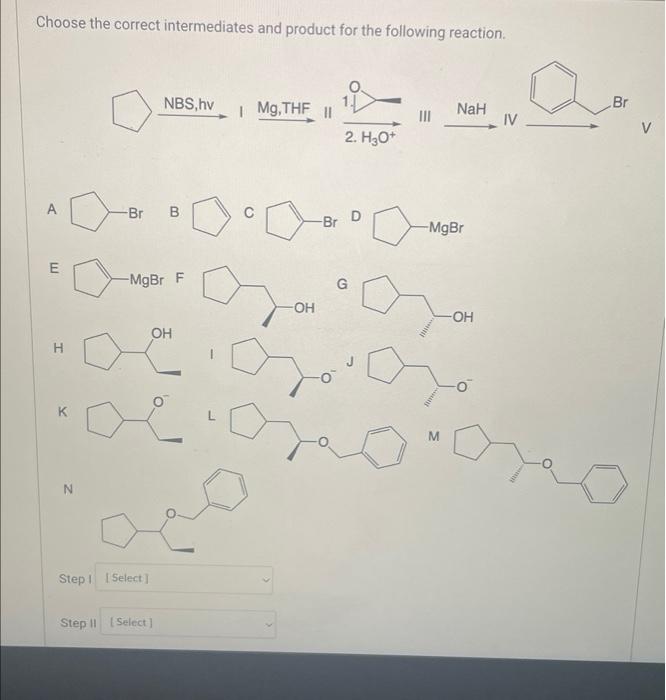 Solved Choose The Correct Intermediates And Product For 