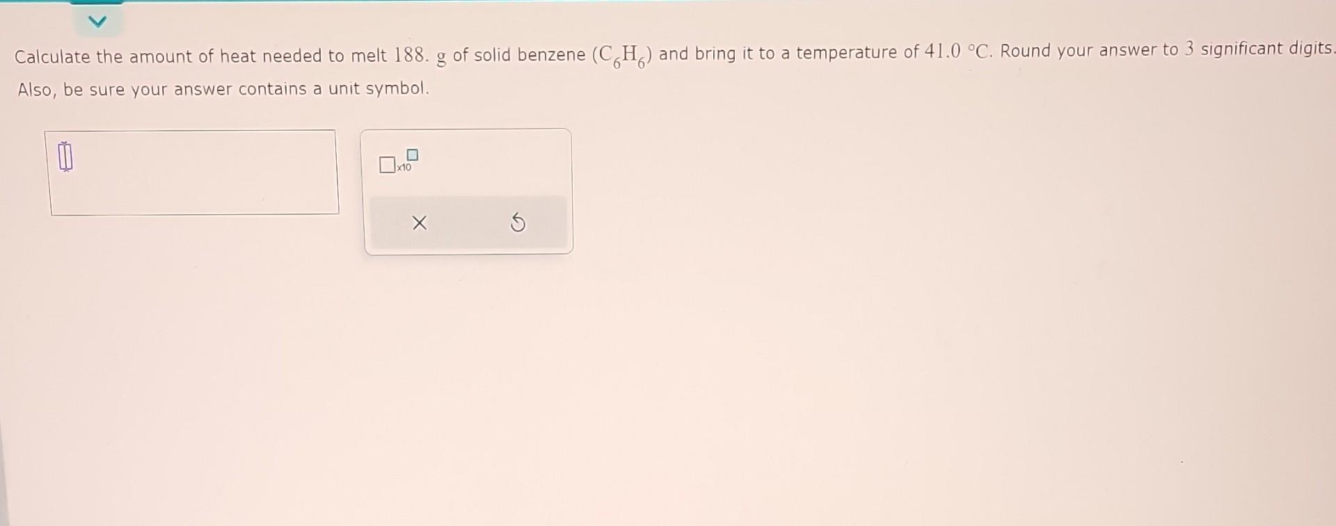 Solved Calculate the amount of heat needed to melt 188. g of | Chegg.com