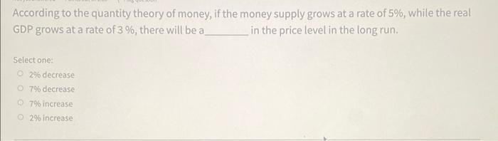 Solved According to the quantity theory of money, if the | Chegg.com