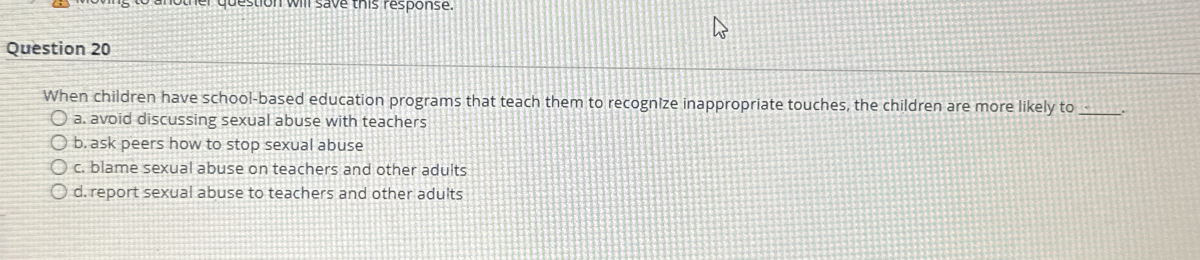 Solved Question 20When children have schoolbased education