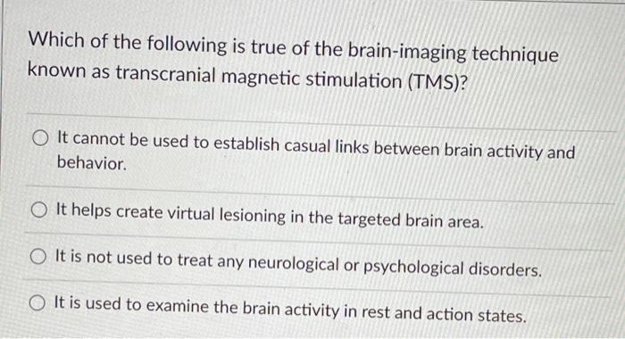 Solved Which of the following is true of the brain-imaging | Chegg.com