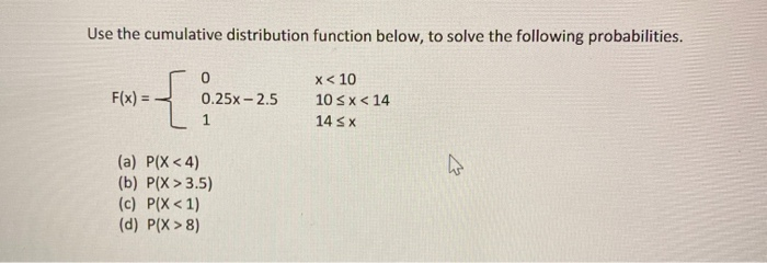 Solved Use the cumulative distribution function below, to | Chegg.com