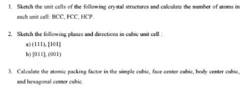 Solved 1. Sketch the unit cells of the following crystal | Chegg.com