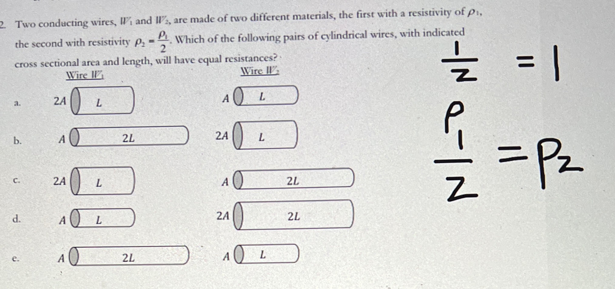 Solved Two conducting wires, W1 ﻿and W2, ﻿are made of two