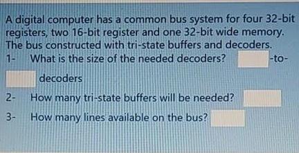 Solved A digital computer has a common bus system for four | Chegg.com