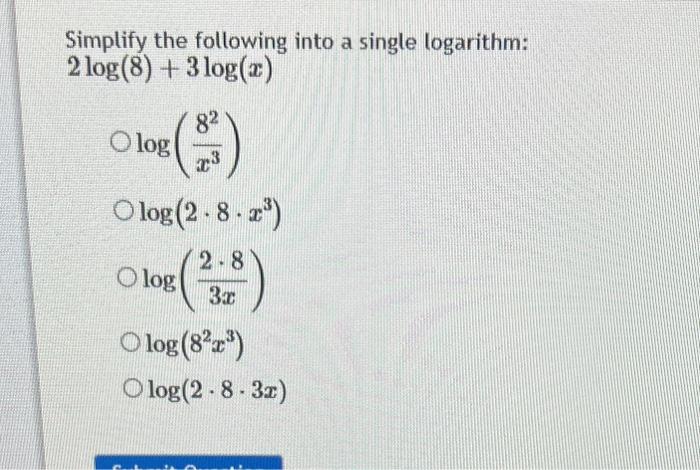 Solved Simplify the following into a single logarithm: | Chegg.com