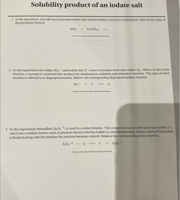 Solubility product of an iodate salt
1. In the experiment, you will react potassium iodate with calcium nitrate to produce a 