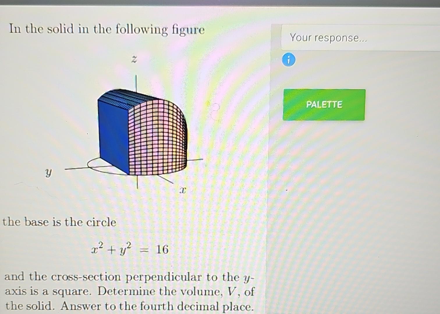 Solved In the solid in the following figure Your response... | Chegg.com