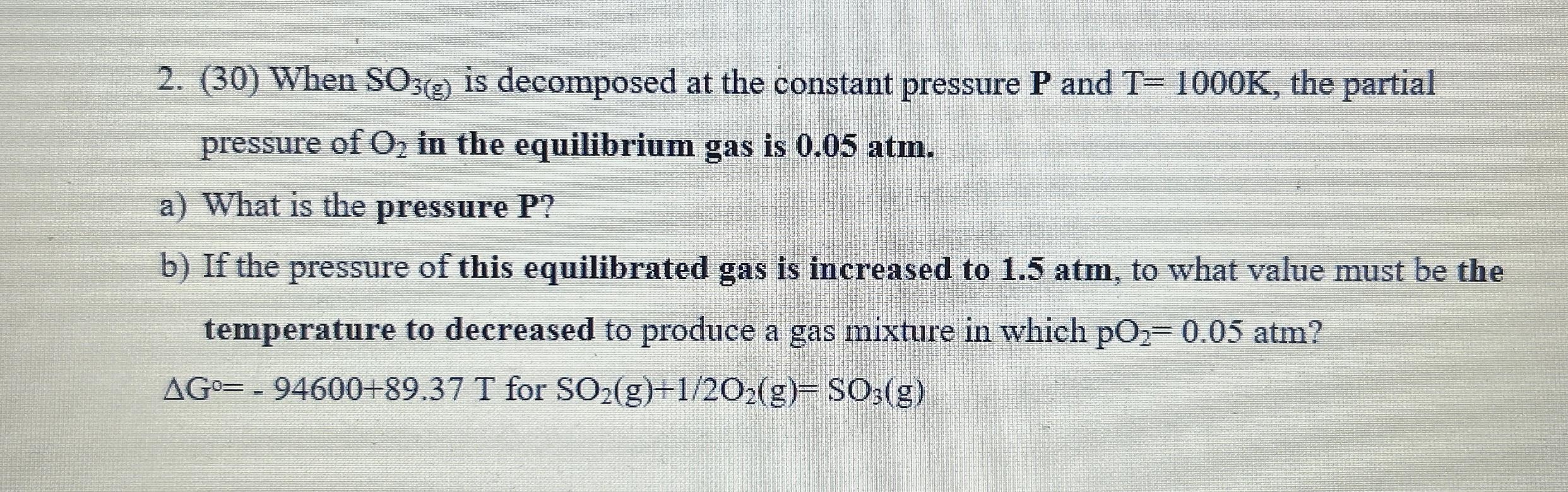 solved-30-when-so3-g-is-decomposed-at-the-constant-chegg
