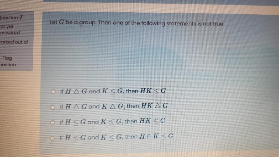 Solved Question 7 Let G be a group. Then one of the | Chegg.com