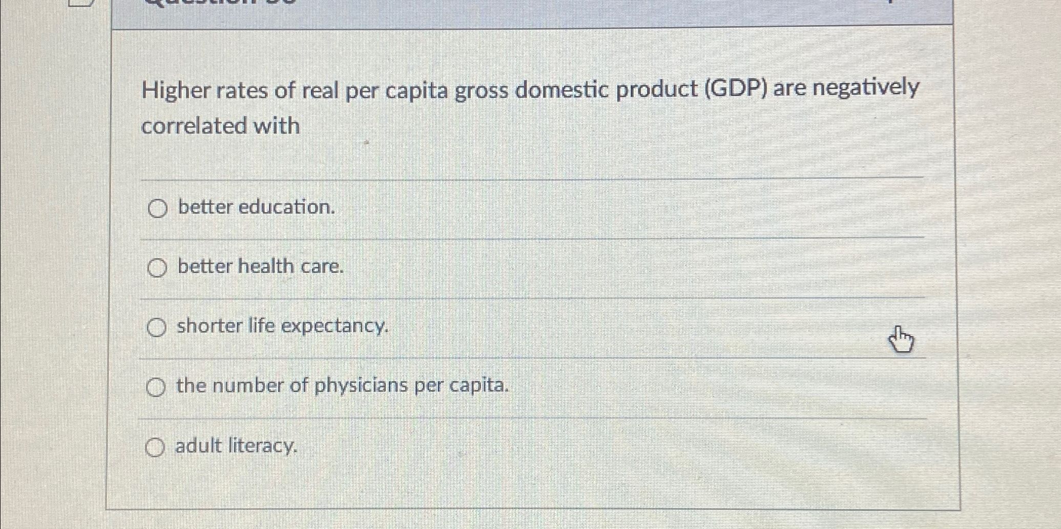 Solved Higher rates of real per capita gross domestic | Chegg.com