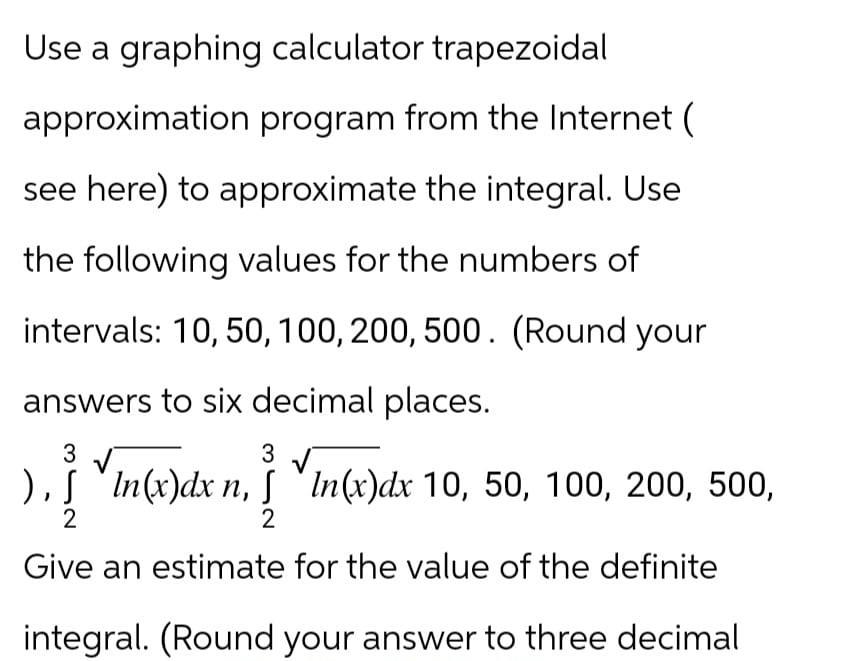 Solved Use a graphing calculator trapezoidal approximation | Chegg.com