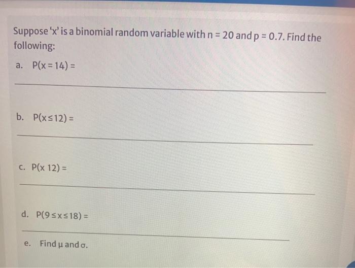 Solved Suppose 'x' is a binomial random variable with n = 20 | Chegg.com