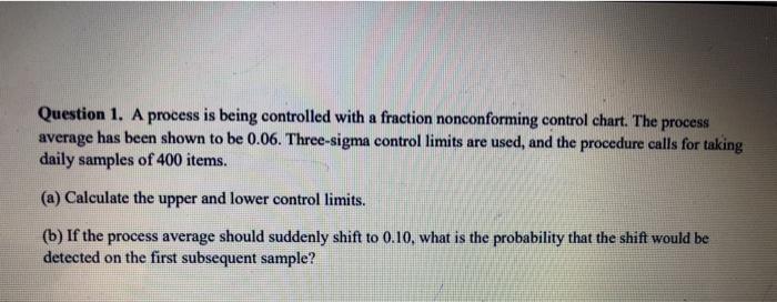 Solved Question 1. A process is being controlled with a | Chegg.com