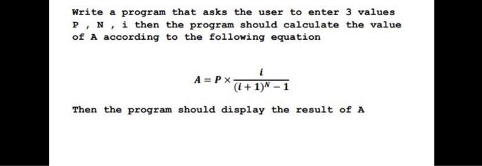 Solved Write a program that asks the user to enter 3 values | Chegg.com