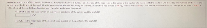 Solved A painter sits on a scaffold that is connected to a | Chegg.com