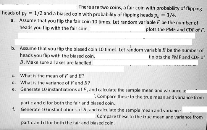 Solved There Are Two Coins, A Fair Coin With Probability Of | Chegg.com