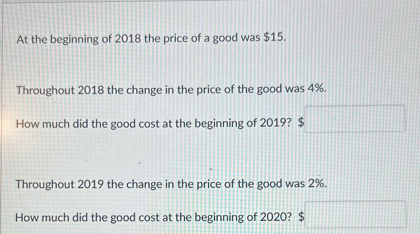 Solved At the beginning of 2018 ﻿the price of a good was | Chegg.com