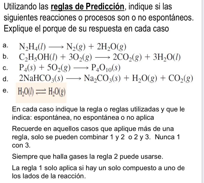 Utilizando las reglas de Predicción, indique si las siguientes reacciones o procesos son o no espontáneos. Explique el porque